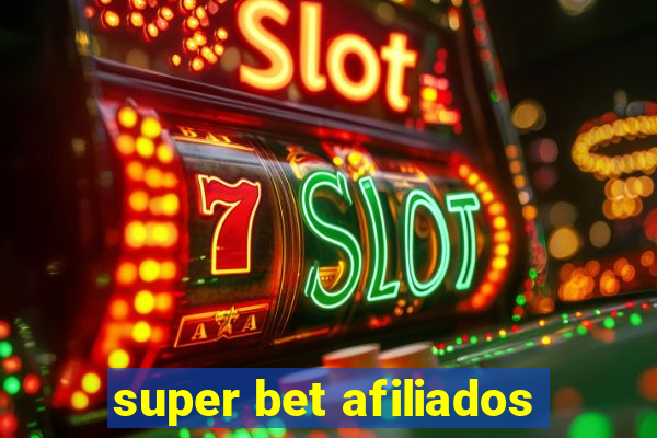 super bet afiliados